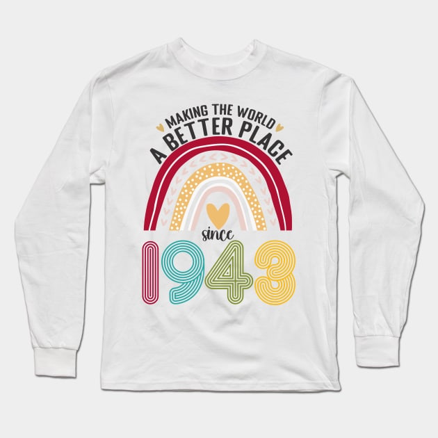 Birthday Making the world better place since 1943 Long Sleeve T-Shirt by IngeniousMerch